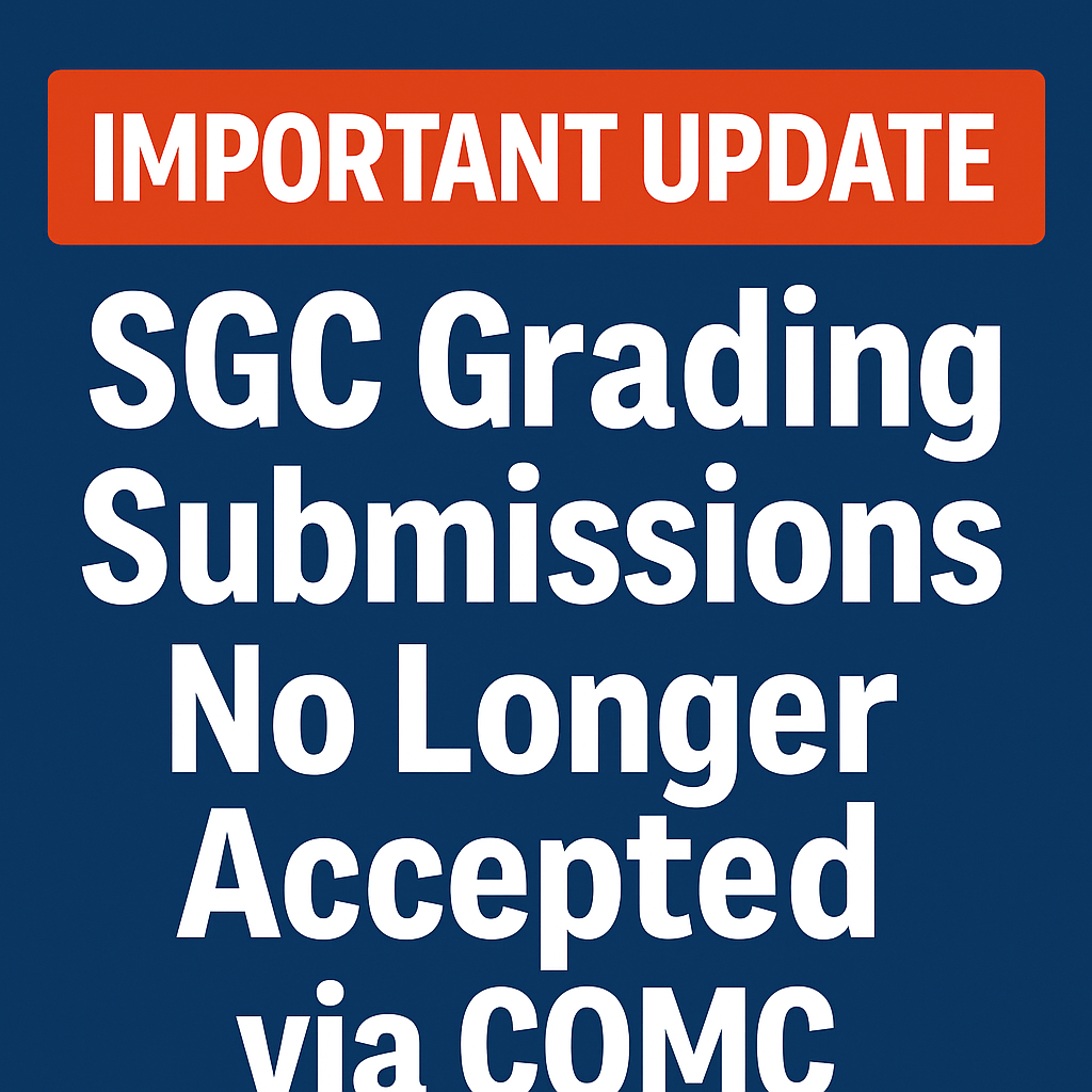 🚨 Important Update: SGC Grading Submissions No Longer Accepted via COMC